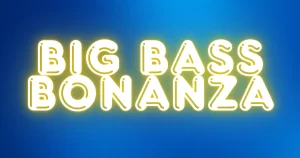 Big Bass Bonanza