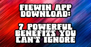 Fiewin App Download 7 Powerful Benefits You Can't Ignore