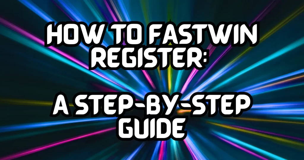 fastwin register